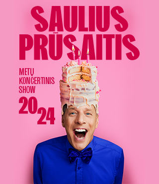 SAULIUS PRŪSAITIS Metų koncertinis SHOW 2024 / BIRŠTONAS