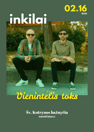 Grupė INKILAI - VIENINTELIS TOKS / VILNIUS